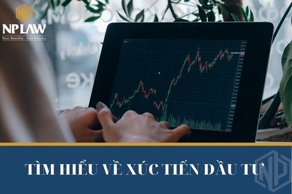 Tìm hiểu về xúc tiến đầu tư