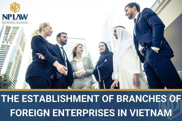 The establishment of branches of foreign enterprises in Vietnam