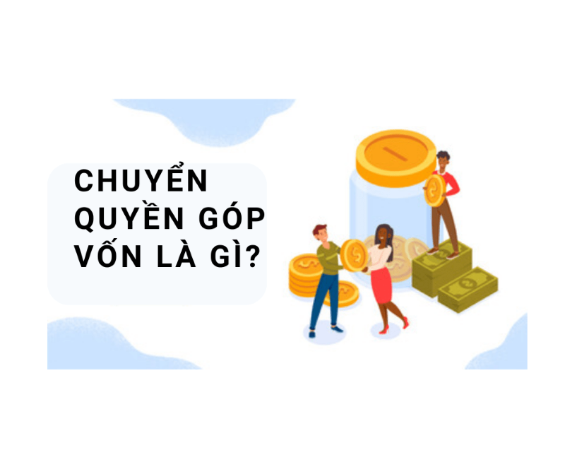 Chuyển quyền góp vốn là gì