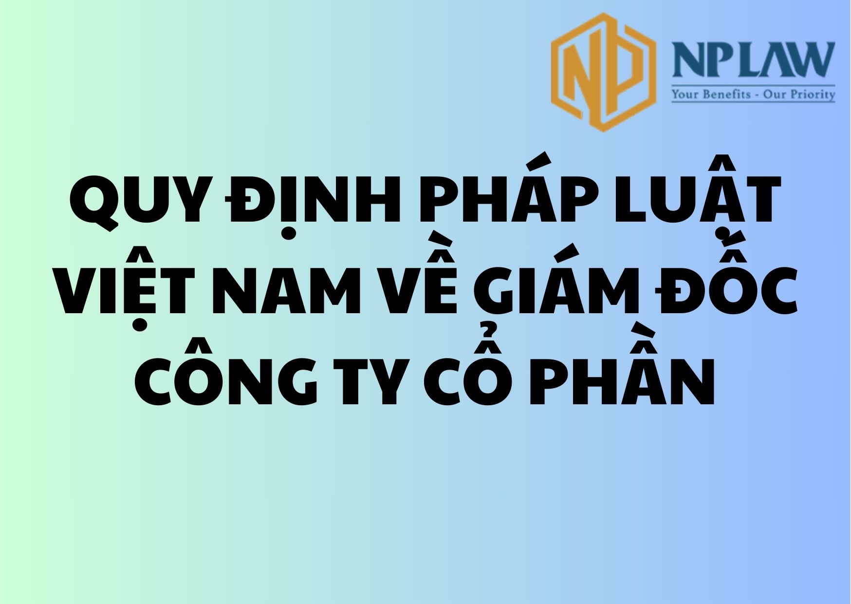 Quy định pháp luật việt nam về giám đốc công ty cổ phần