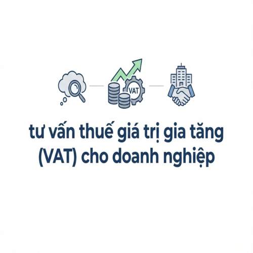 Tư vấn thuế giá trị gia tăng (VAT) cho doanh nghiệp