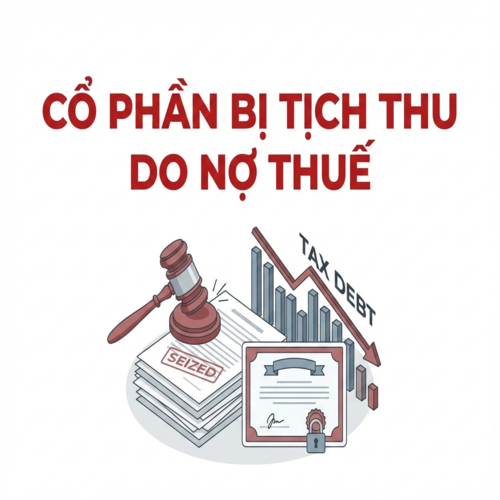 Quy định pháp luật liên quan đến cổ phần bị tịch thu do nợ thuế