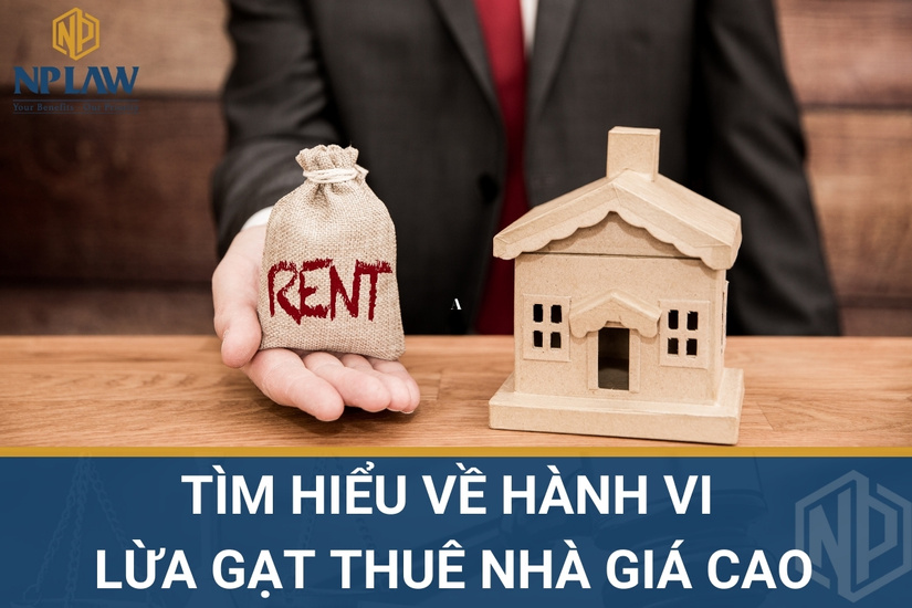 Tìm hiểu về hành vi lừa gạt thuê nhà giá cao