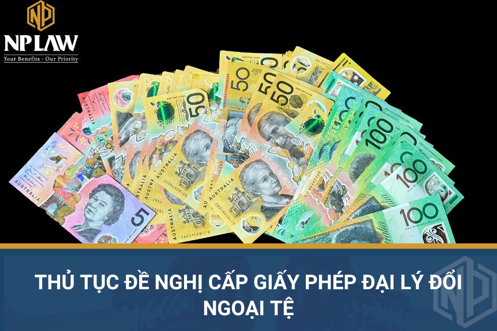 Thủ tục đề nghị cấp giấy phép đại lý đổi ngoại tệ