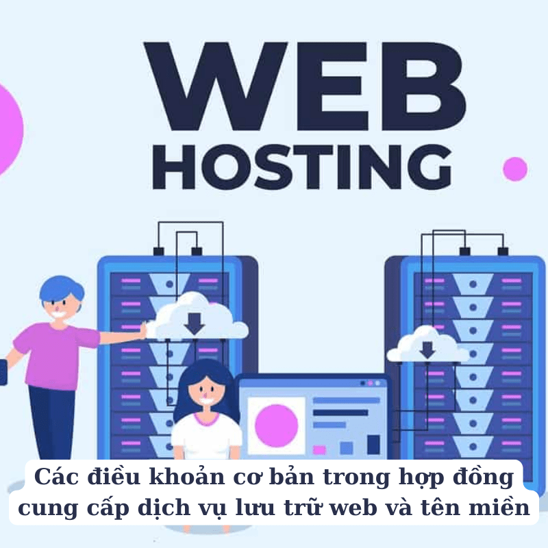 Các điều khoản cơ bản trong hợp đồng cung cấp dịch vụ lưu trữ web và tên miền