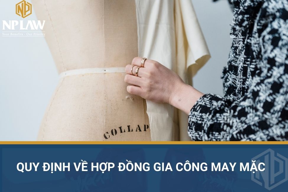 Quy định về hợp đồng gia công may mặc