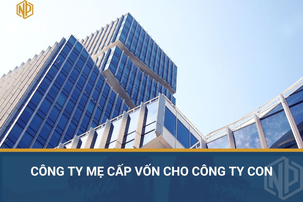 Công ty mẹ cấp vốn cho công ty con