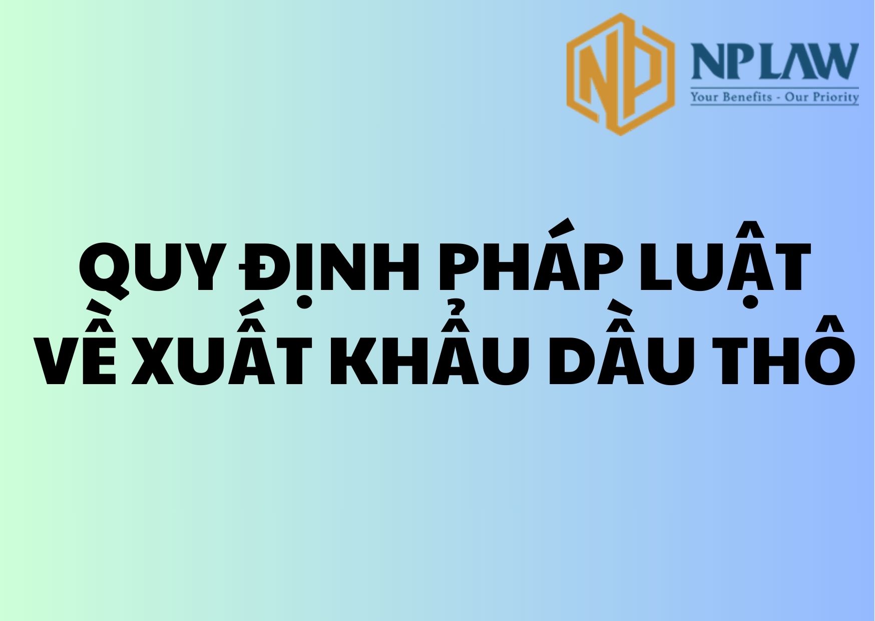 Quy định pháp luật về xuất khẩu dầu thô