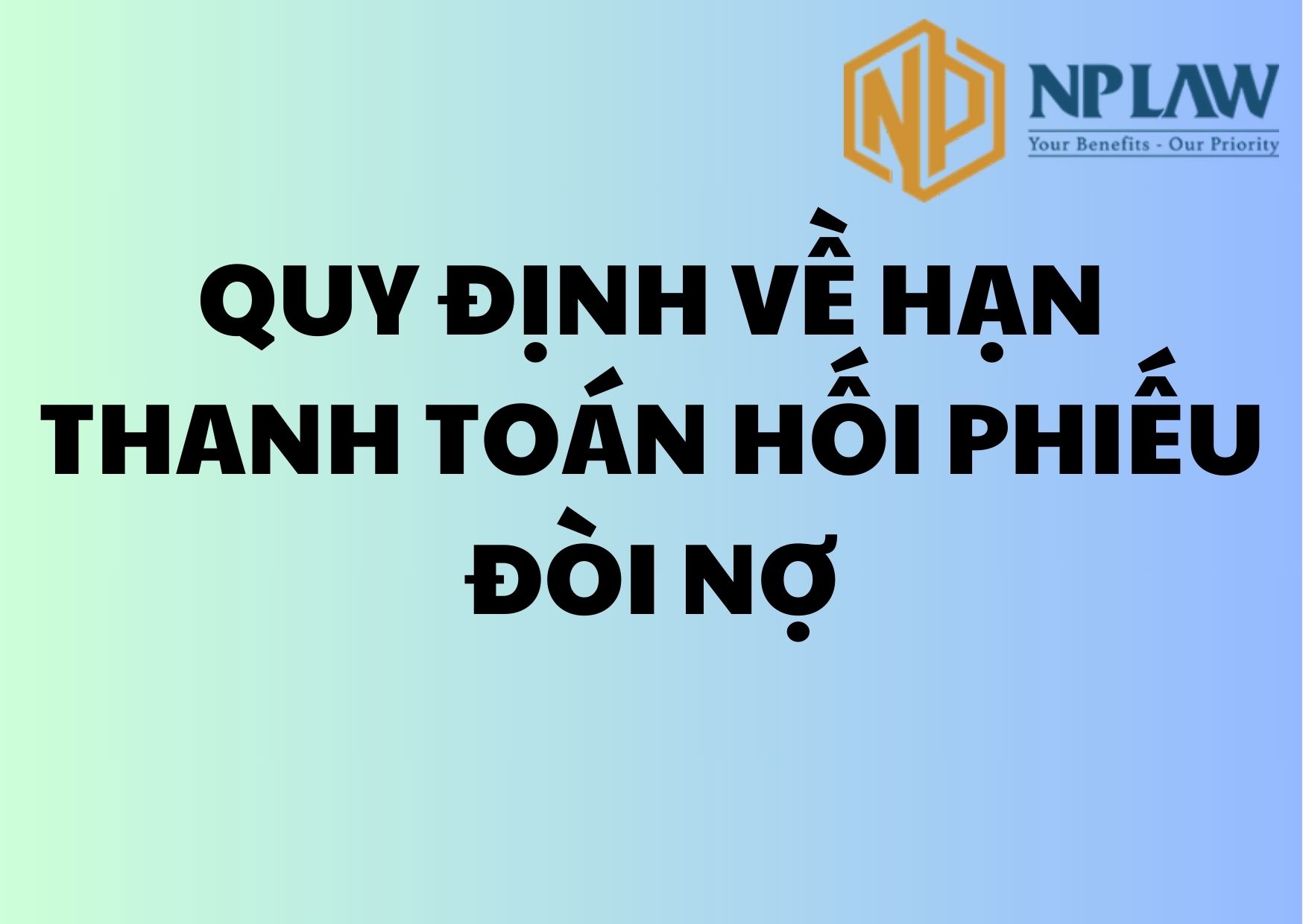 Quy định về hạn thanh toán hối phiếu đòi nợ