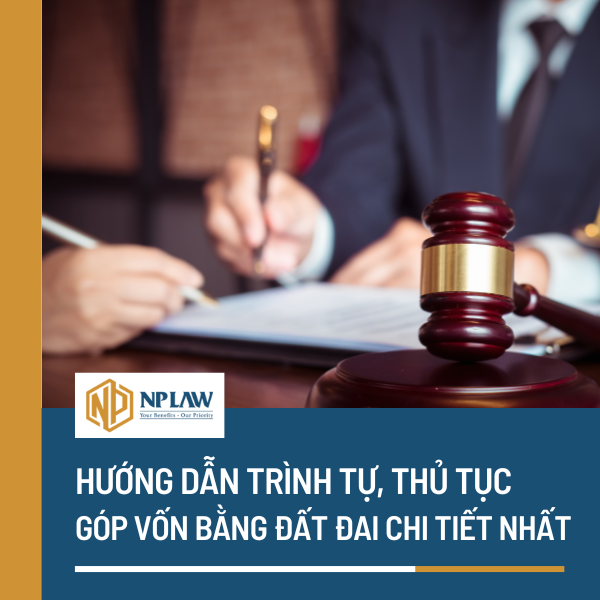 Hướng dẫn trình tự, thủ tục góp vốn bằng đất đai chi tiết nhất