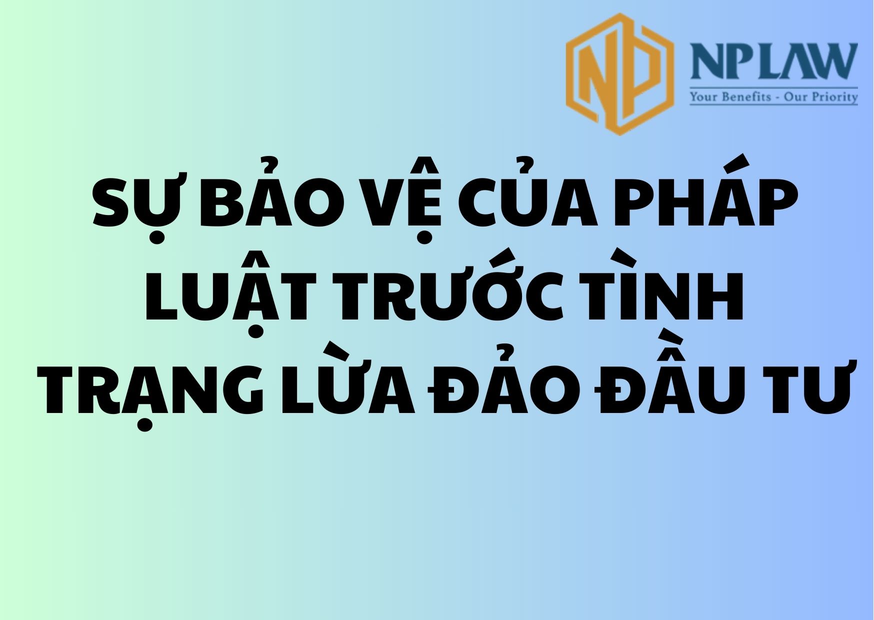 Sự bảo vệ của pháp luật trước tình trạng lừa đảo đầu tư