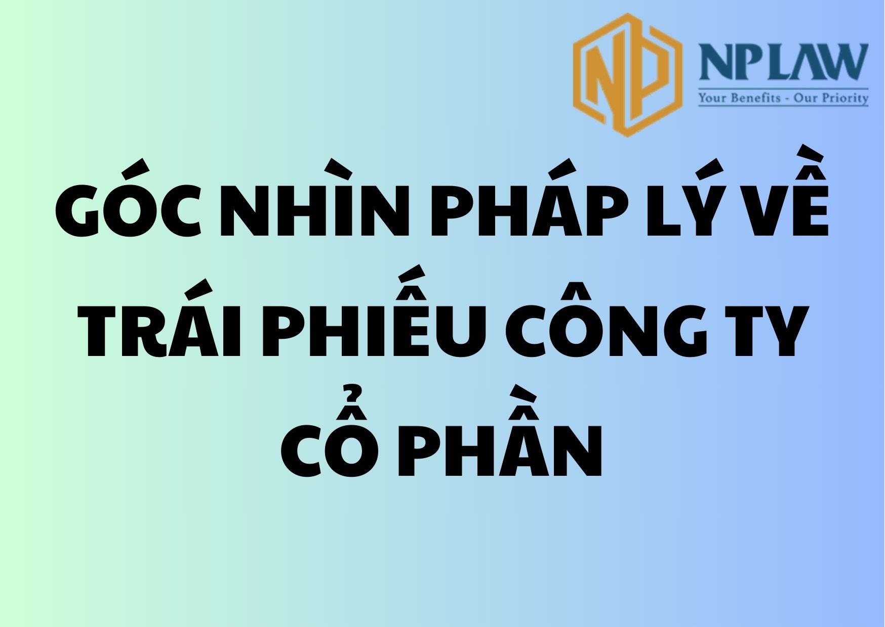 Góc nhìn pháp lý về trái phiếu công ty cổ phần