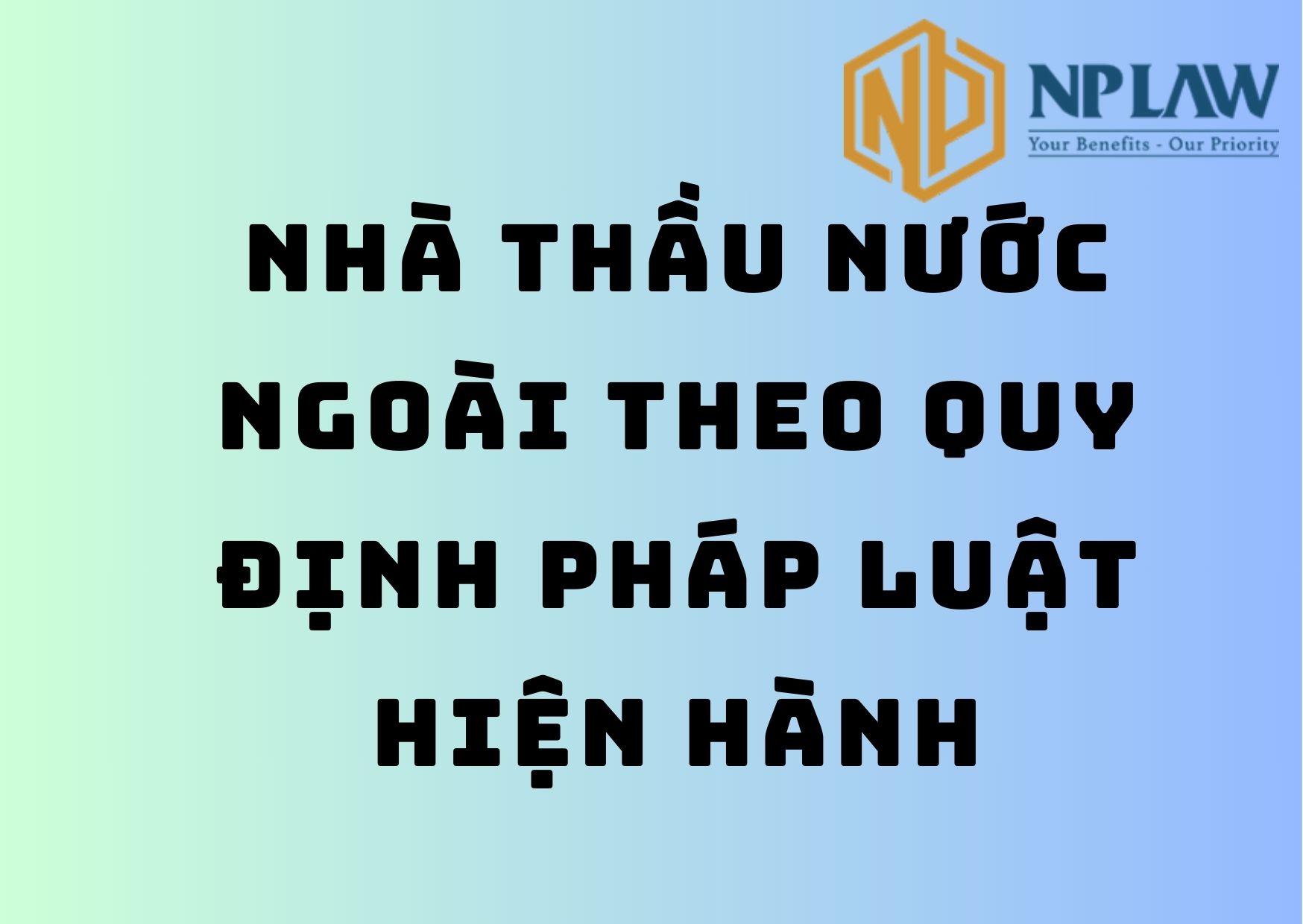 Nhà thầu nước ngoài theo quy định pháp luật hiện hành