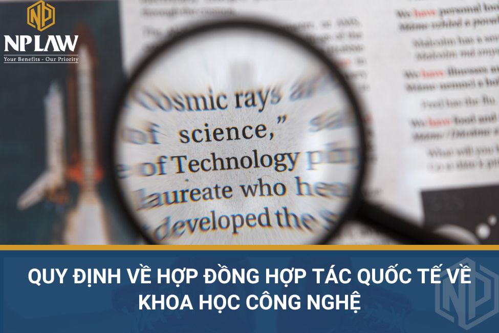 Quy định về hợp đồng hợp tác quốc tế về khoa học công nghệ