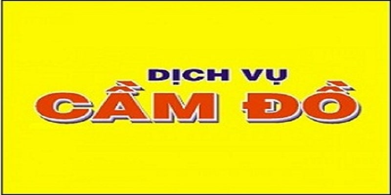 Kinh doanh dịch vụ cầm đồ là gì?