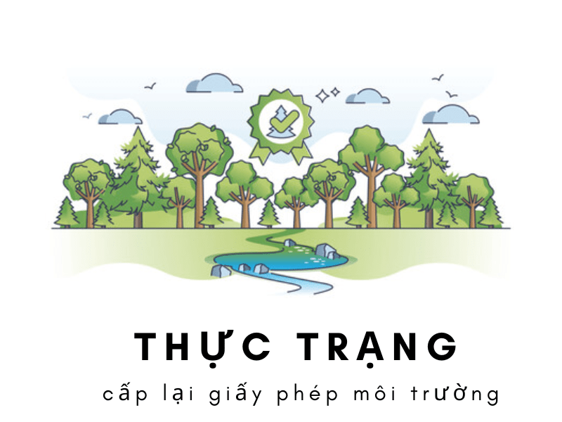 Thực trạng cấp lại giấy phép môi trường