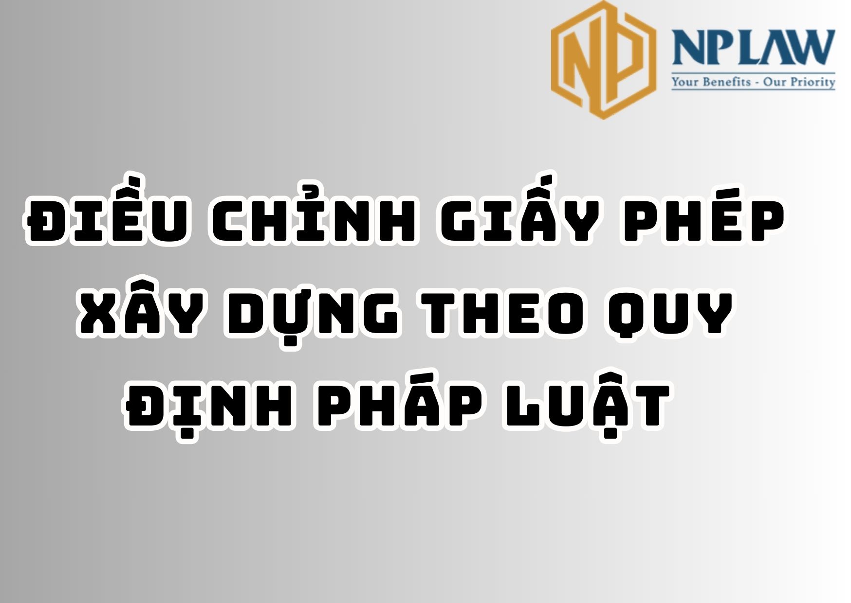 Điều chỉnh giấy phép xây dựng theo quy định pháp luật 