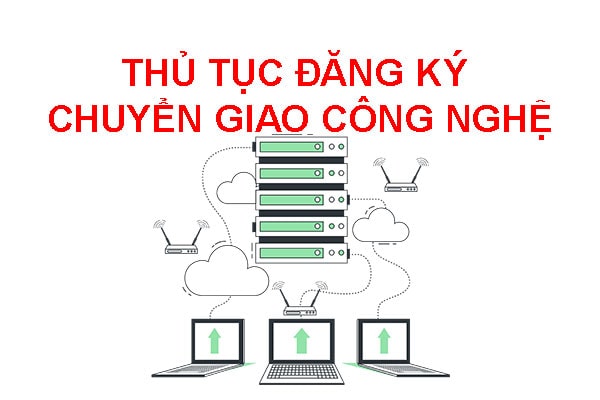 Thủ tục xin giấy chứng nhận đăng ký chuyển giao công nghệ