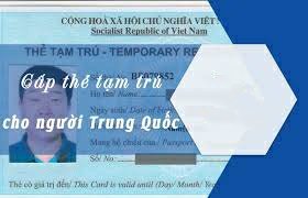 Khi nào cần phải làm thẻ tạm trú lao động cho người Trung Quốc?