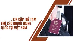 Làm thẻ tạm trú lao động cho người Trung Quốc ở đâu?