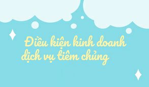 Các quy định liên quan đến thành lập cơ sở tiêm chủng cố định