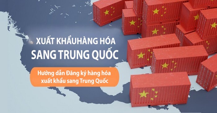  Quy định về nhóm hàng hóa xuất khẩu sang Trung Quốc cần phải đăng ký