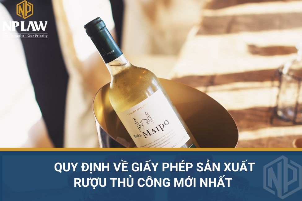 Quy định về giấy phép sản xuất rượu thủ công mới nhất 