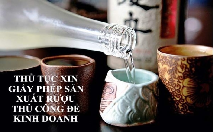 Hồ sơ xin giấy phép sản xuất rượu thủ công