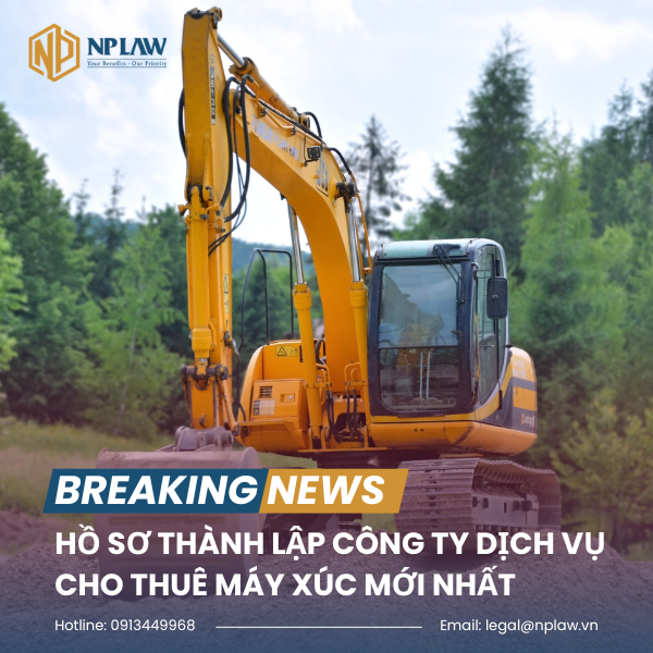 Hồ sơ thành lập công ty dịch vụ cho thuê máy xúc mới nhất