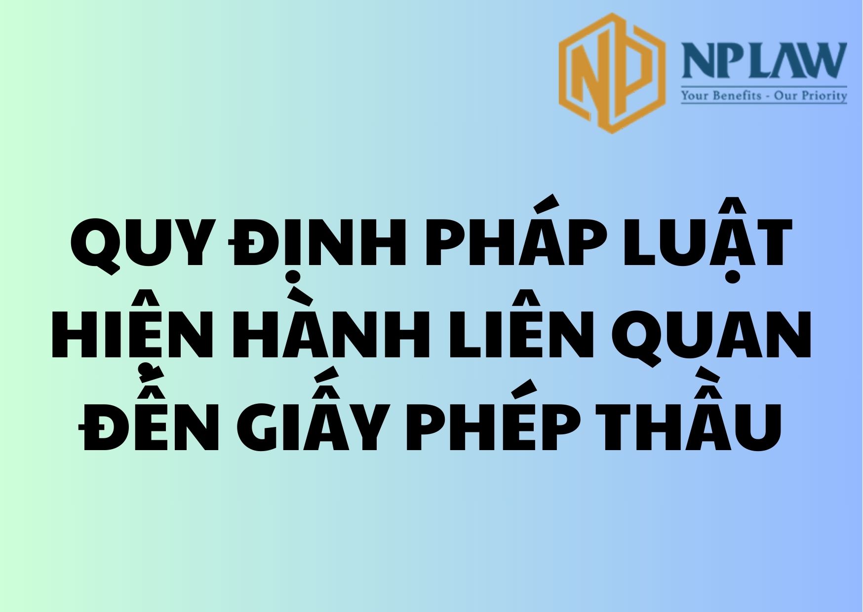 Quy định pháp luật hiện hành liên quan đến giấy phép thầu
