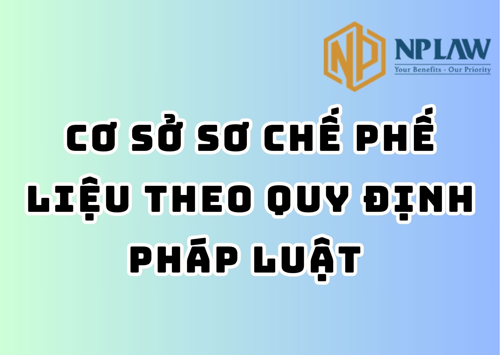 Cơ sở sơ chế phế liệu theo quy định pháp luật 