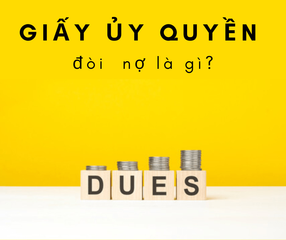 Thế nào là Giấy ủy quyền đòi nợ?