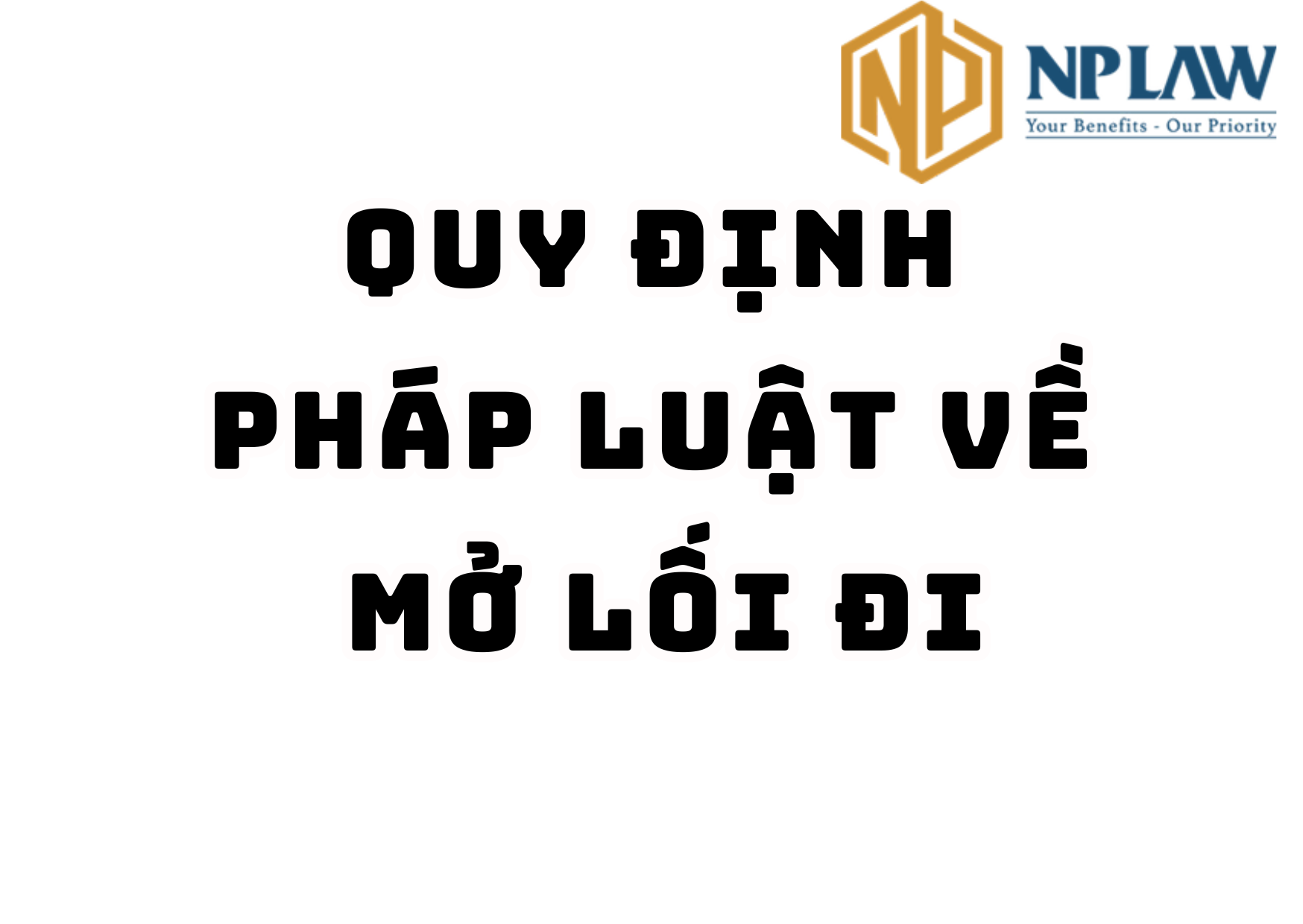 Quy định pháp luật về mở lối đi