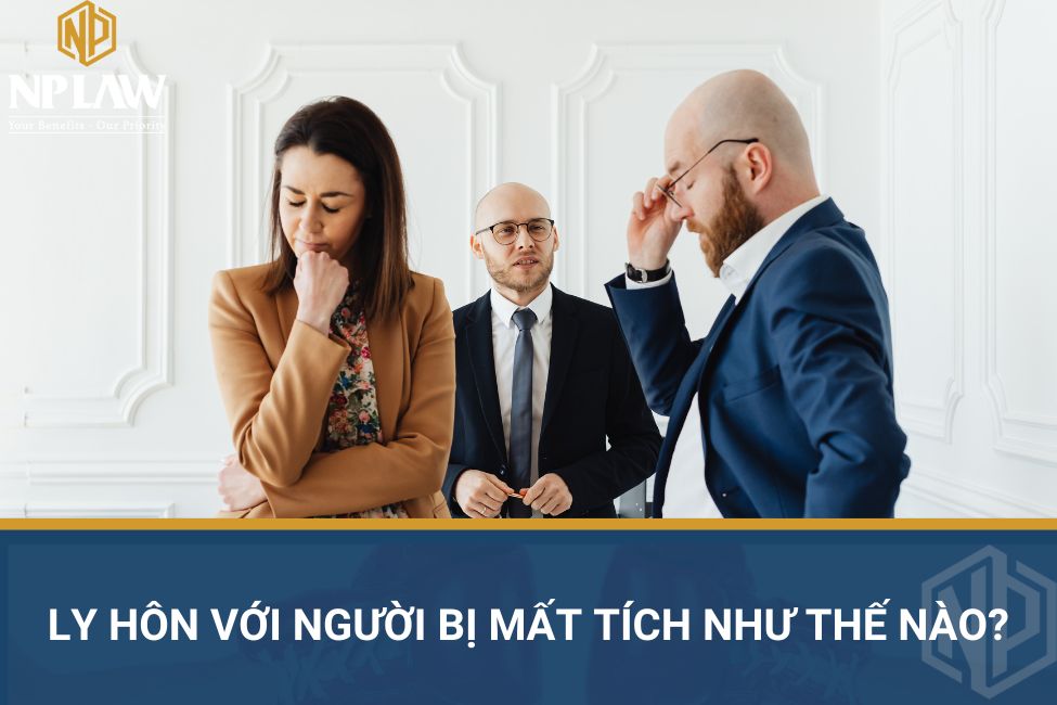 Ly hôn với người bị mất tích như thế nào?