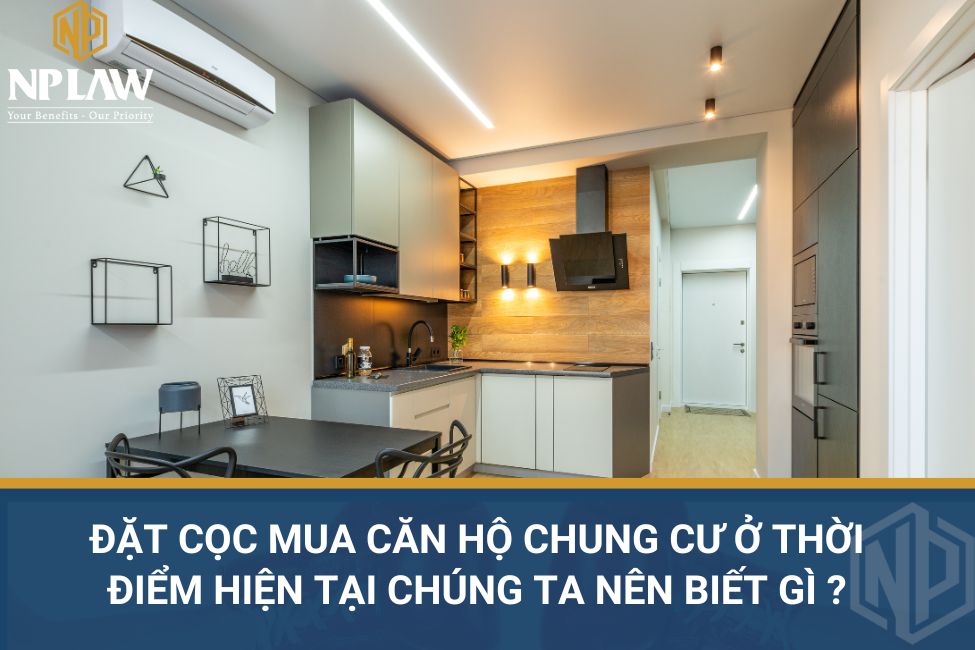 Đặt cọc mua căn hộ chung cư ở thời điểm hiện tại   chúng ta nên biết gì?