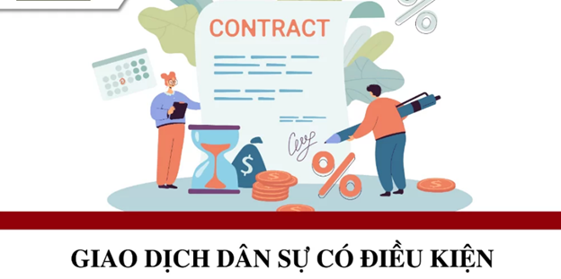 Quy định pháp luật về giao dịch dân sự có điều kiện